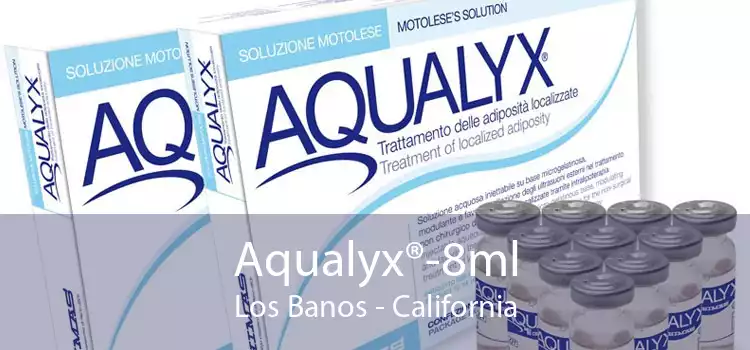 Aqualyx®-8ml Los Banos - California